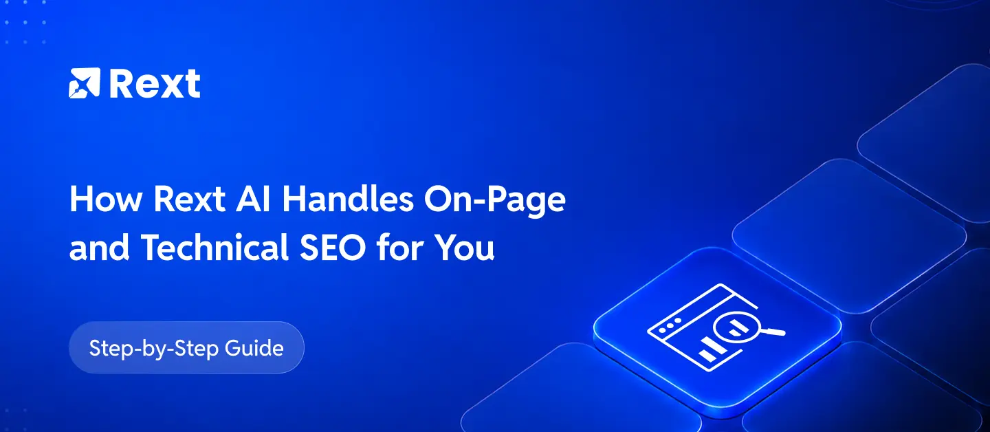 How Rext AI Handles On-Page and Technical SEO for You - Blog Post Cover feature image for How REXT AI handles On page and SEO and technical SEO