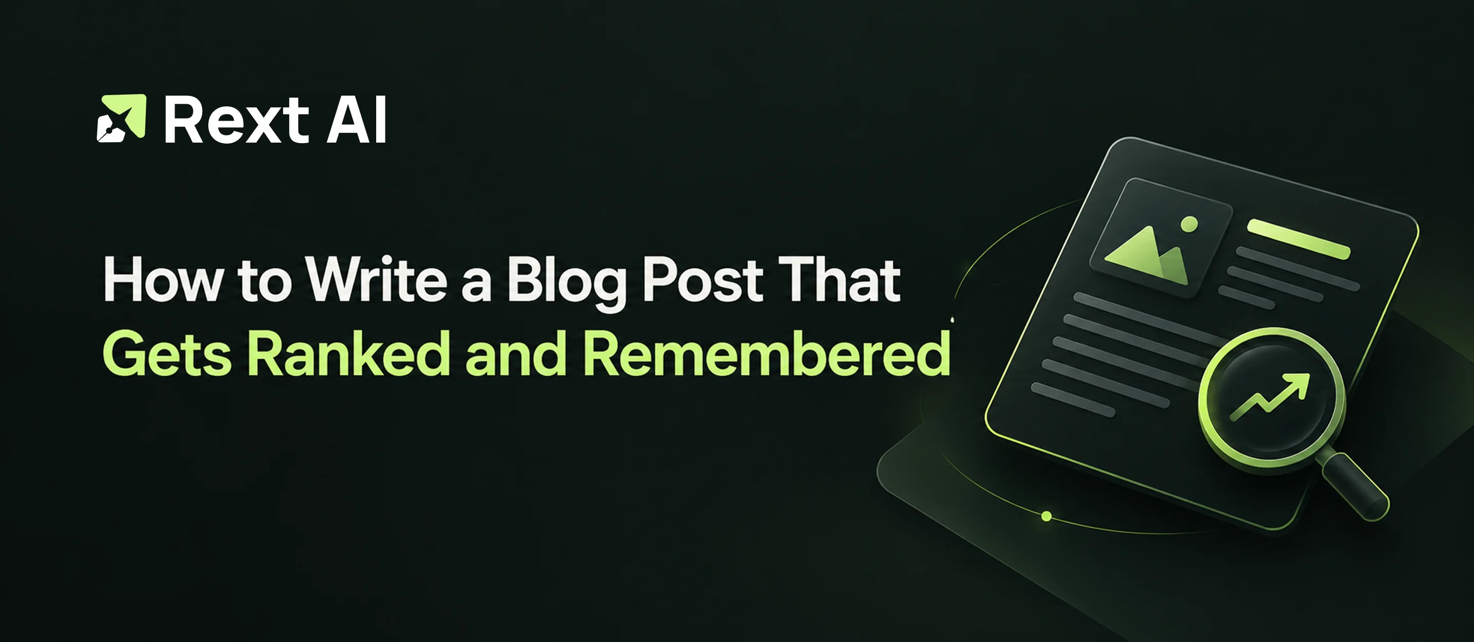 How to Write a Blog Post That Gets Ranked and Remembered How to Write a Blog Post That Gets Ranked and Remembered